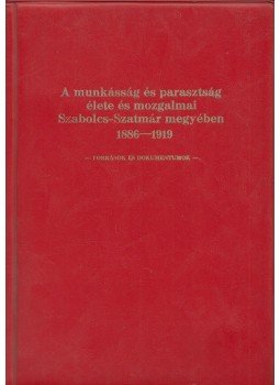 Hársfalvi Péter - A munkásság és parasztság élete és mozgalmai Szabolcs-Szatmár megyében 1886-1919, Nyíregyháza 1981 antikvár könyv