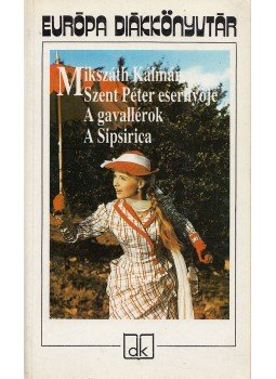 Mikszáth Kálmán - Szent Péter esernyője / A gavallérok / A Sipsirica Mikszáth Kálmán - Szent Péter esernyője / A gavallérok / A Sipsirica, Budapest 1994 antikvár könyv