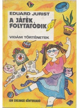 Eduard Jurist - A játék folytatódik, Bukarest 1988 antikvár könyv