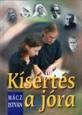 Mácz István - Kísértés a jóra