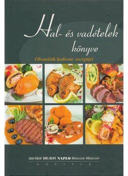 Simonits Erzsébet - Hal- és vadételek könyve Simonits Erzsébet - Hal- és vadételek könyve, Zalaegerszeg 2011 antikvár könyv