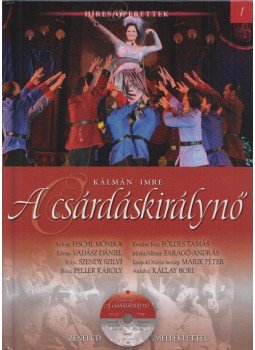 Kálmán Imre - A csárdáskirálynő Kálmán Imre - A csárdáskirálynő, Budapest 2013 antikvár könyv