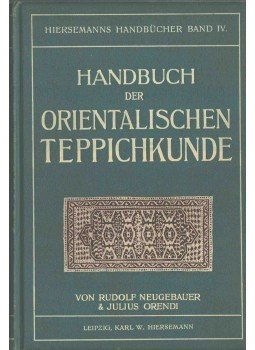 Neugebauer, R., Orendi, J. - Handbuch der orientalischen Teppichkunde, Leipzig 1909 antikvár könyv