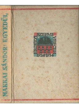 Makkai Sándor - Egyedül Makkai Sándor - Egyedül, Kolozsvár 1934 antikvár könyv