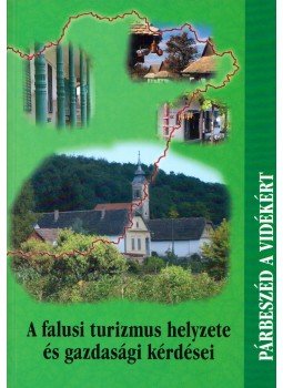 Szabó Bernadett - A falusi turizmus helyzete és gazdasági kérdései, Budapest 2009 antikvár könyv