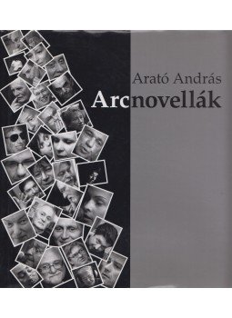 Arató András - Arcnovellák Arató András - Arcnovellák, Budapest 2008 antikvár könyv
