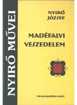Nyirő József - Madéfalvi veszedelem Nyirő József - Madéfalvi veszedelem, Csíkszereda 2003 antikvár könyv