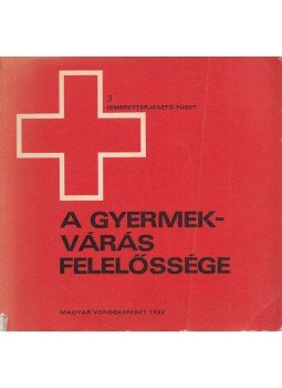 Dr. Czeizel Endre - A gyermekvárás felelőssége Dr. Czeizel Endre - A gyermekvárás felelőssége, Budapest 1982 antikvár könyv