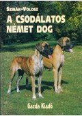 Szinák János,Volosz György - A csodálatos német dog
