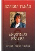 Szarka Tamás - Anonymus kérdez
