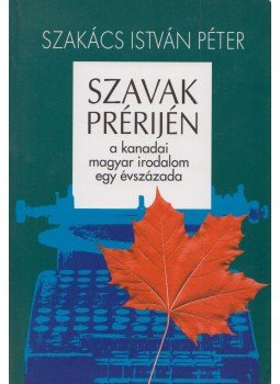Szakács István Péter - Szavak prérijén Szakács István Péter - Szavak prérijén, Kolozsvár 2002 antikvár könyv