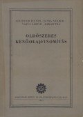 Aixinger István,Száva Nándor,Vajta László,Zakar Pál - Oldószeres kenőolajfinomítás
