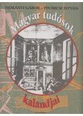 Horányi Gábor,Pivárcsi István - Magyar tudósok kalandjai