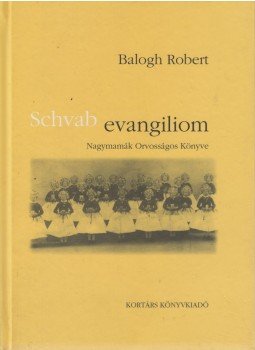 Balogh Robert - Schvab Evangiliom Balogh Robert - Schvab Evangiliom, Budapest 2001 antikvár könyv