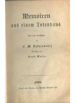 DOSTOJEWSKIJ, FJODOR M. - Memoiren aus einem Totenhaus; Erzählungen, Leipzig 0 antikvár könyv