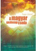 Papp József - A magyar gazdasági csoda