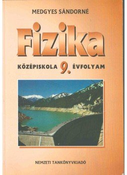 Medgyes Sándorné - Fizika - Középiskola 9. évfolyam,  2005 antikvár könyv