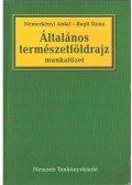 Nemerkényi Antal,Rugli Ilona - Általános természetföldrajz