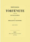 Szilágyi Sándor - Erdélyország története tekintettel mivelődésére I-II.