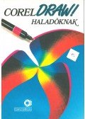 Spányik Balázs,Weisz Tamás - CorelDRAW! haladóknak
