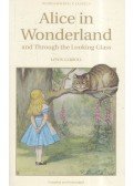 Lewis Carroll - Alice in Wonderland and Through the Looking Glass
