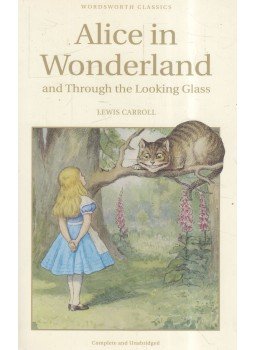 Lewis Carroll - Alice in Wonderland and Through the Looking Glass Lewis Carroll - Alice in Wonderland and Through the Looking Glass, London 1993 antikvár könyv