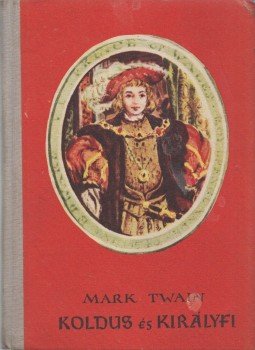 Mark Twain - Koldus és királyfi Mark Twain - Koldus és királyfi, Újvidék 1959 antikvár könyv