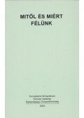 Dr. Haraszti László - Mitől és miért félünk