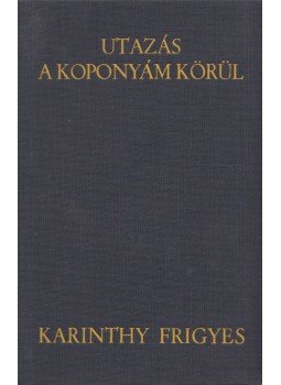 Karinthy Frigyes - Utazás a koponyám körül ,  0 antikvár könyv