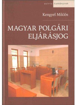 Kengyel Miklós - Magyar polgári eljárásjog, Budapest 2013 antikvár könyv