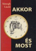 Sümegh László - Akkor és most