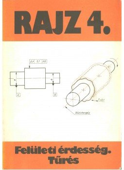 Seres Ferenc - Rajz 4. - Felületi érdesség, tűrés, Budapest 1990 antikvár könyv
