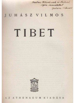 Juhász Vilmos - Tibet (dedikált) Juhász Vilmos - Tibet (dedikált), Budapest 0 antikvár könyv