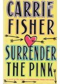 Fisher, Carrie - Surrender the Pink