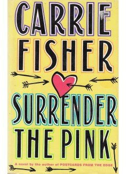 Fisher, Carrie - Surrender the Pink Fisher, Carrie - Surrender the Pink, 1990 antikvár könyv