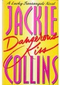 Jackie Collins - Dangerous Kiss
