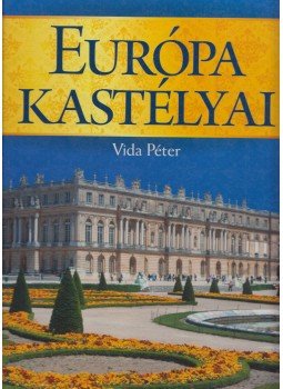 Vida Péter - Európa kastélyai Vida Péter - Európa kastélyai, Debrecen 0 antikvár könyv