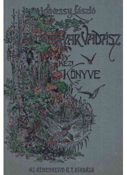 Kékessy László - A magyar vadász kézikönyve, Budapest 0 antikvár könyv