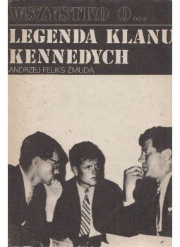 Andrzej Feliks Zmuda - Legenda Klanu Kennedych, Varsó 1985 antikvár könyv