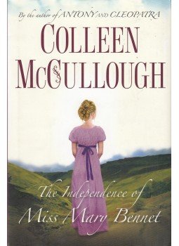 McCullough, Collen - The Independence of Miss Mary Bennet McCullough, Collen - The Independence of Miss Mary Bennet, New York 2009 antikvár könyv