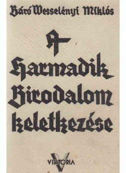 Báró Wesselényi Miklós - A Harmadik Birodalom keletkezése Báró Wesselényi Miklós - A Harmadik Birodalom keletkezése, Budapest 1936 antikvár könyv