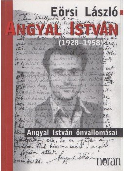 Eörsi László - Angyal István (1928-1958) Eörsi László - Angyal István (1928-1958), Budapest 2008 antikvár könyv
