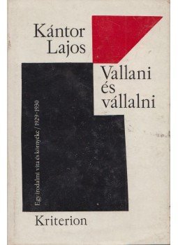 Kántor Lajos - Vallani és vállalni Kántor Lajos - Vallani és vállalni, Bukarest 1984 antikvár könyv