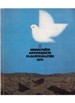 R. Bajkay Éva - Nemzetközi Antifasiszta Plakátkiállítás 1975, Budapest 1975 antikvár könyv