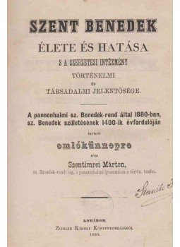 Szentimrei Márton - Szent Benedek élete és hatása s a szerzetesi intézmény történelmi és társadalmi jelentősége, Komárom 1880 antikvár könyv