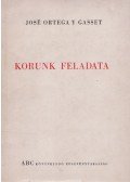 José Ortega y Gasset - Korunk feladata