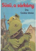 Csukás István - Süsü, a sárkány