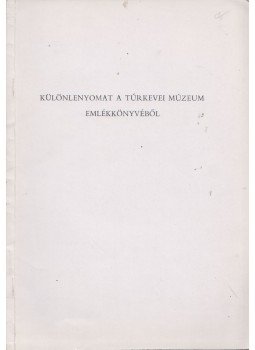 Bellon Tibor - Különlenyomat a Túrkevei Múzeum emlékkönyvéből Bellon Tibor - Különlenyomat a Túrkevei Múzeum emlékkönyvéből, 0 antikvár könyv