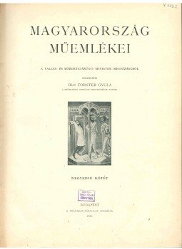 Báró Forster Gyula - Magyarország műemlékei IV., Budapest 1915 antikvár könyv