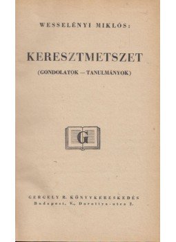 Wesselényi Miklós - Keresztmetszet Wesselényi Miklós - Keresztmetszet, Budapest 0 antikvár könyv